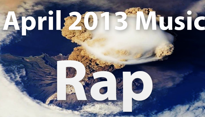 New Music: April 2013 (Rap)