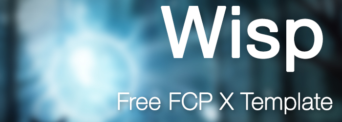 [Download] Wisp: Free FCP X Template